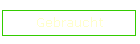 Gebraucht